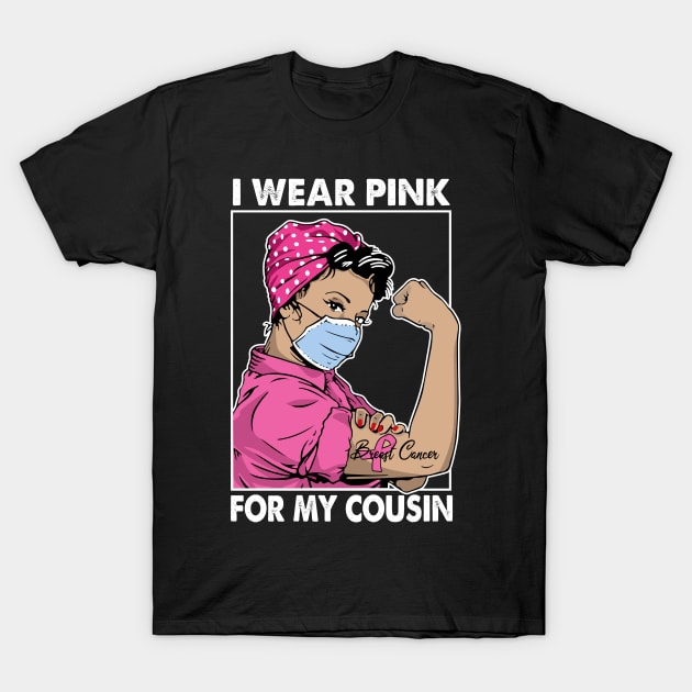 I Wear Pink For My Cousin Breast Cancer Awareness T-Shirt by Sun68